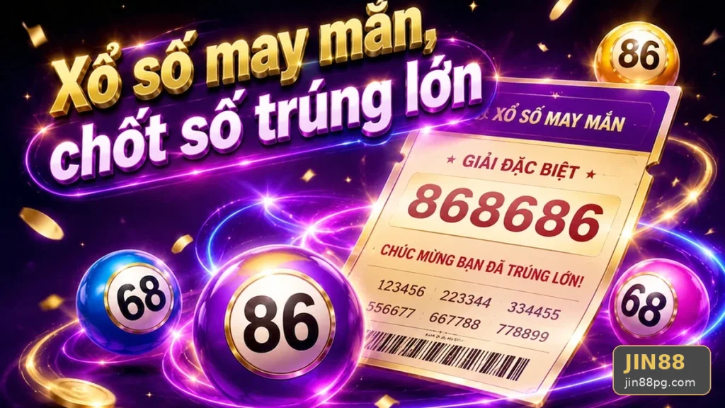 Xổ Số JIN88 Tại jin88pg.com: Phân Biệt Thông Tin Xác Thực, Quảng Cáo Và Kỳ Vọng Thực Tế Qua Vé Số, Kết Quả Cùng Trải Nghiệm Toàn Diện